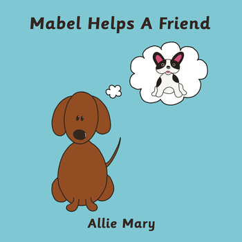 A book called mabel helps a friend by allie mary