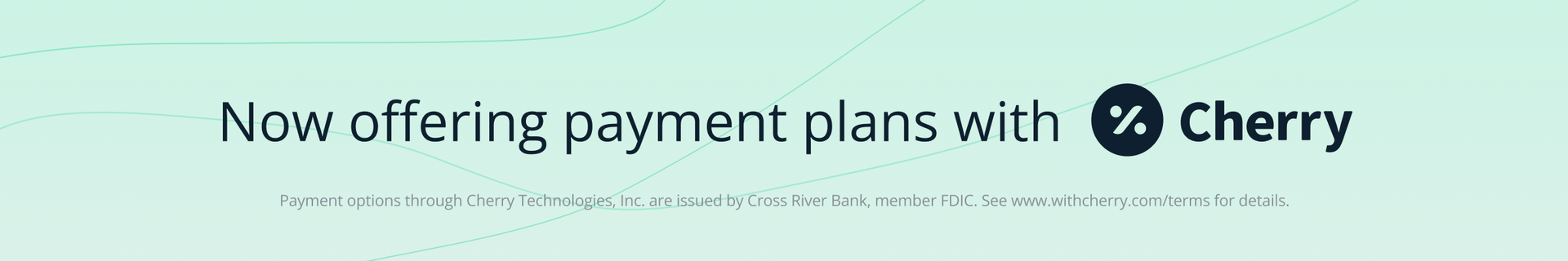 A sign that says now offering payment plans with cherry
