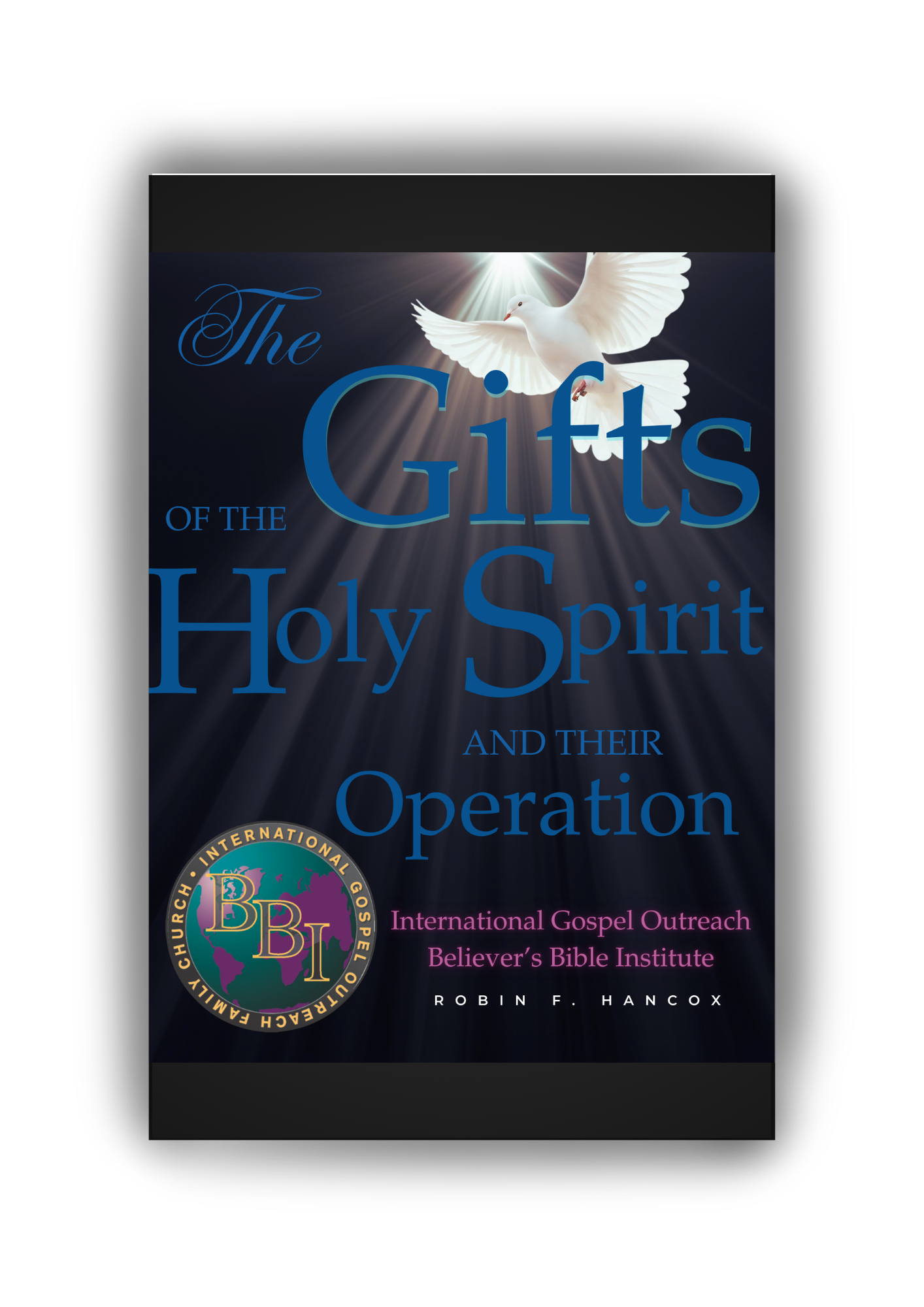 BBI: Course 1-The Gifts of the Holy Spirit and Their Operation