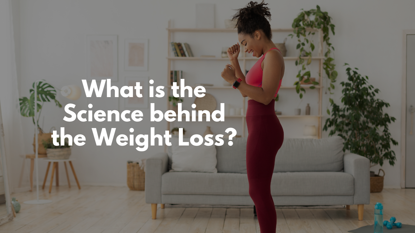 Science behind the Weight Loss