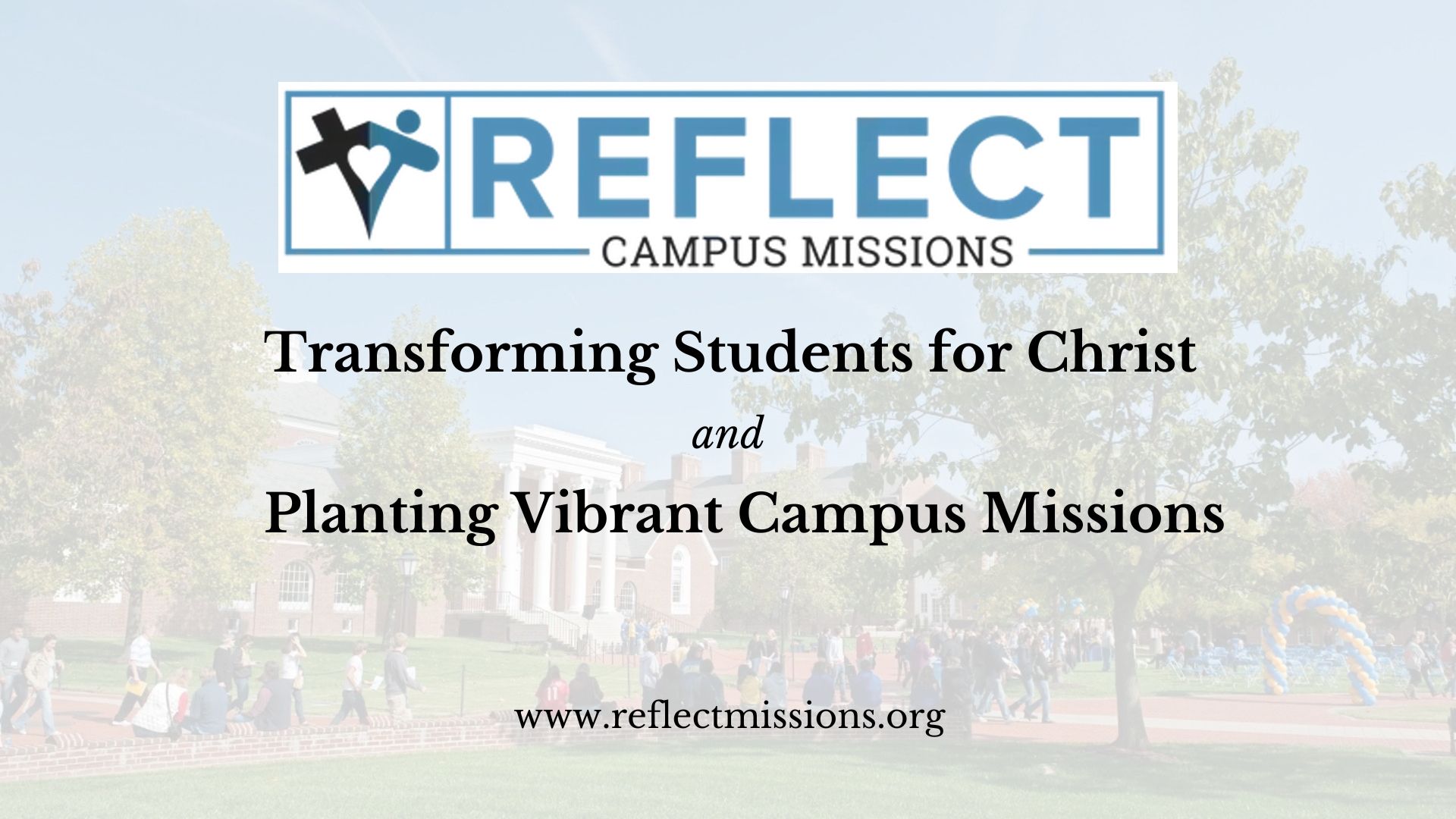 Reflect campus missions transforming students for christ and planting vibrant campus missions