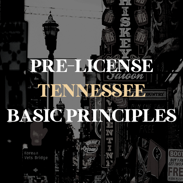 Tennessee Pre-License Real Estate Course | TN Basic Principles of Real Estate