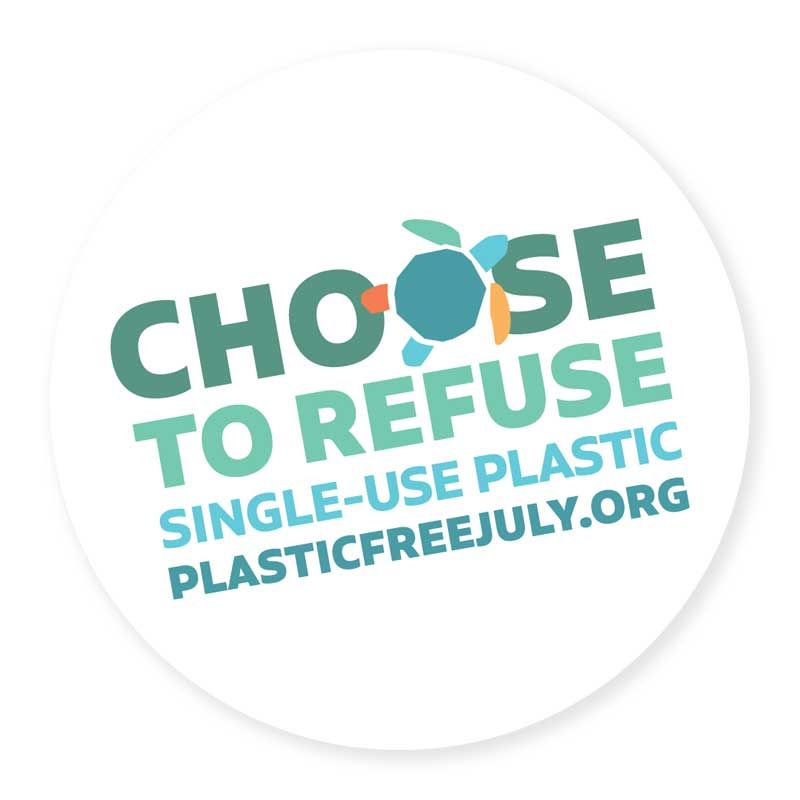 Choose to Refuse Single-use plastic plastic free July 