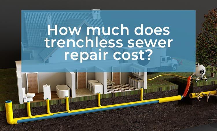 How much does trenchless sewer repair cost ?