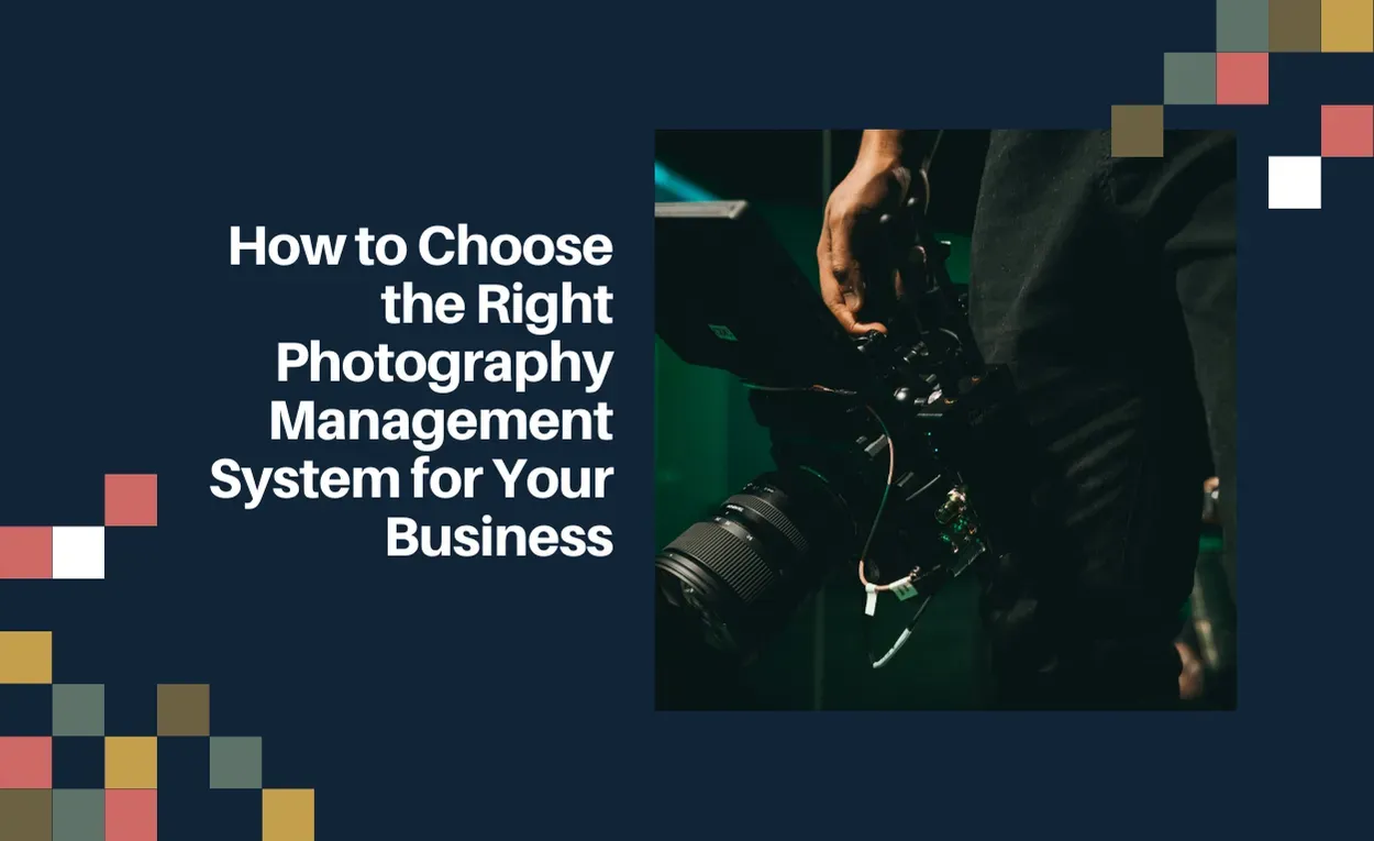 How to choose the right photography management system for your business