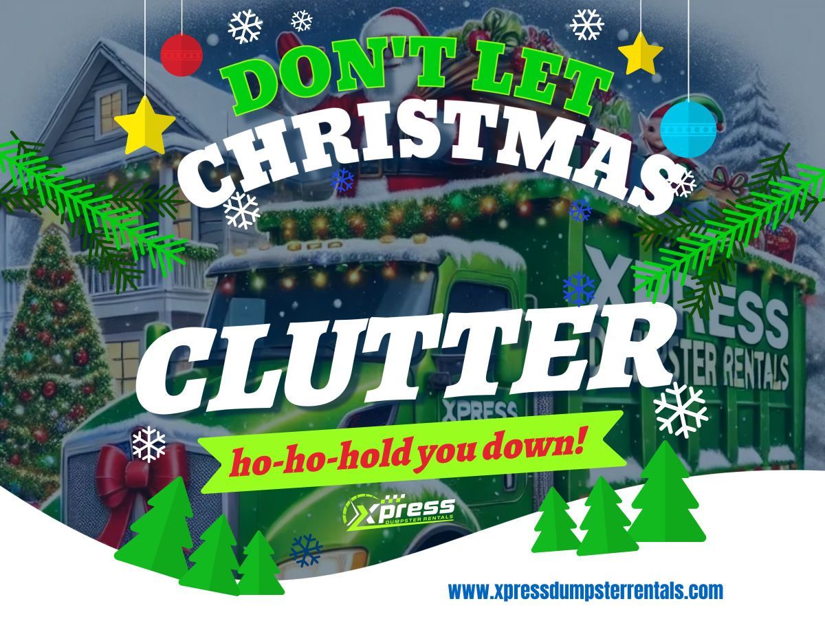 Culpeper, VA, Xpress Dumpster Rentals, and holiday cleanup. 