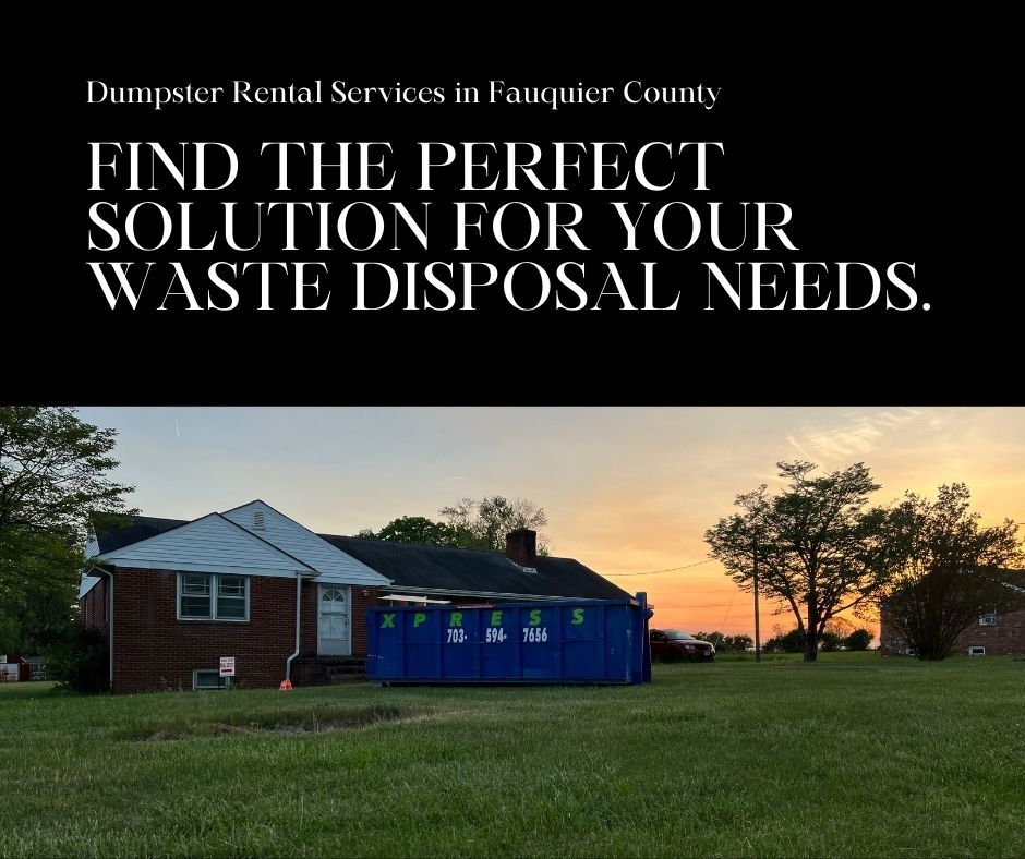 roll-off dumpster rental in Fauquier County, VA, with Xpress Dumpster Rentals at a residence 