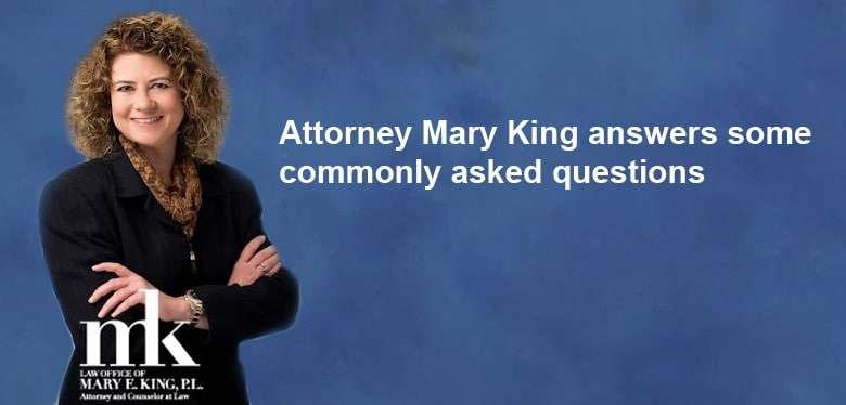 attorney mary king answers some commonly asked questions