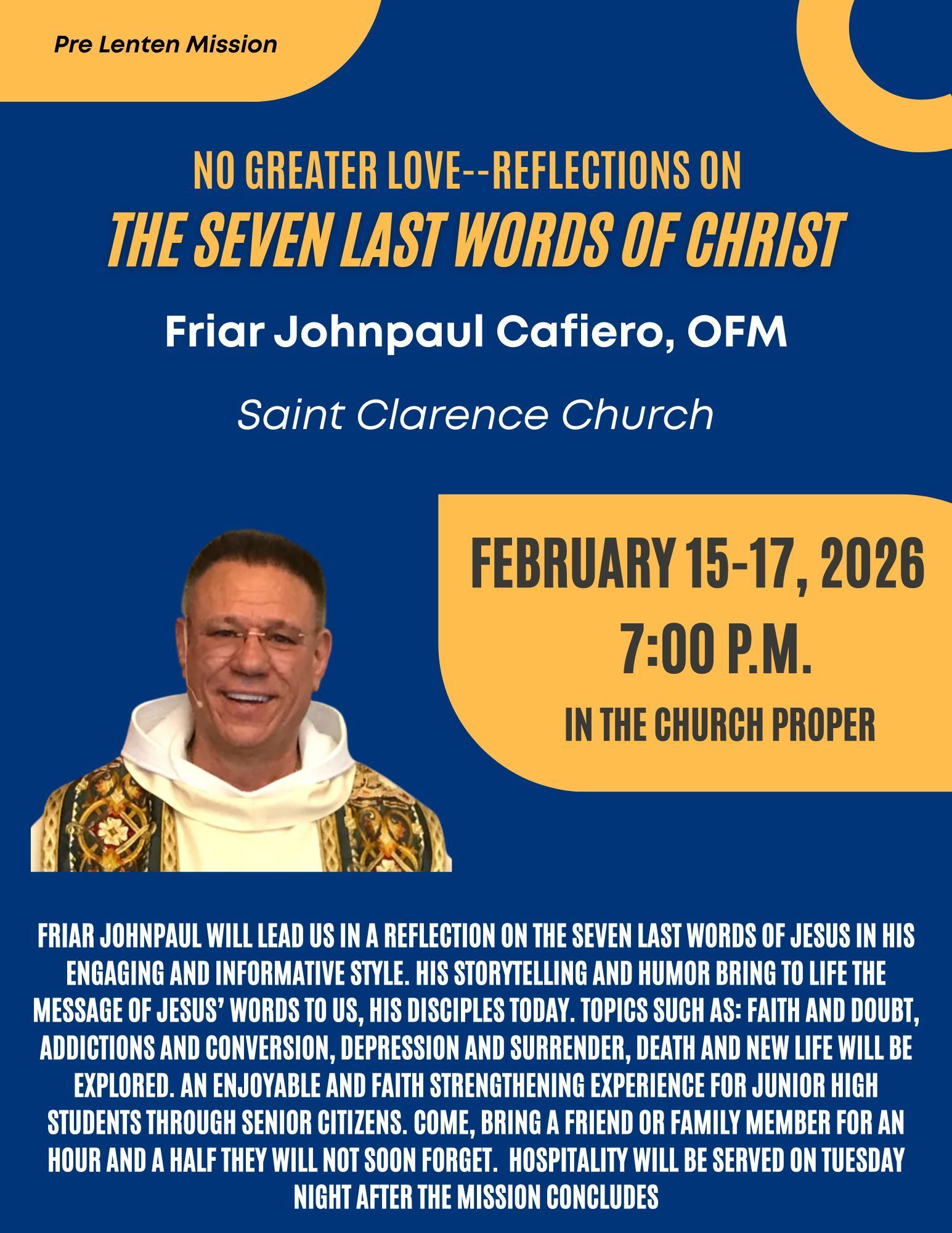 Seven Last Words of Christ Parish Mission with Friar John Paul Caffiero, OFM.   Sunday through Tuesday February 15-17, 2026  at 7:00 PM each  night in the main church. 