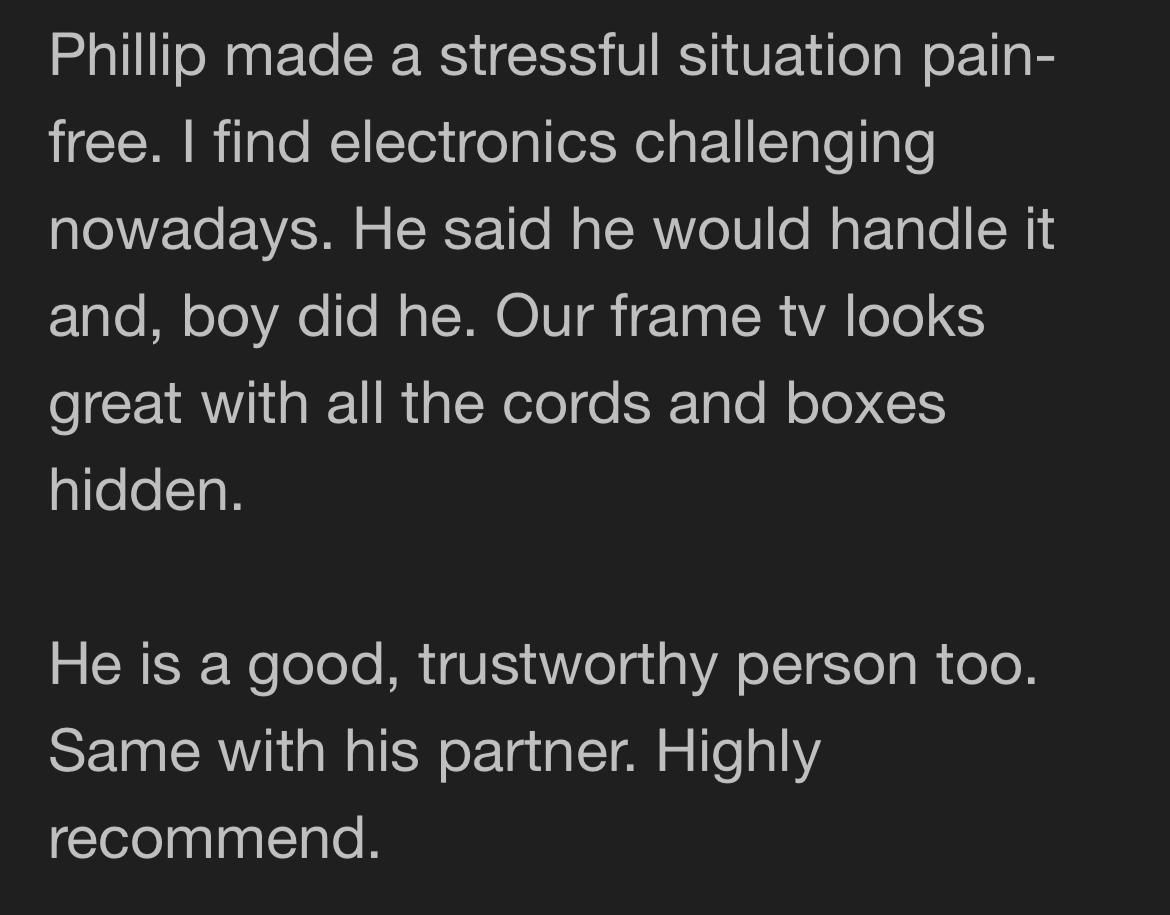 Customer review praising Phillip for hiding cords, making electronics stress-free.