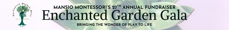 Mansio Montessori's 27th Annual Enchanted Garden Gala fundraiser banner.