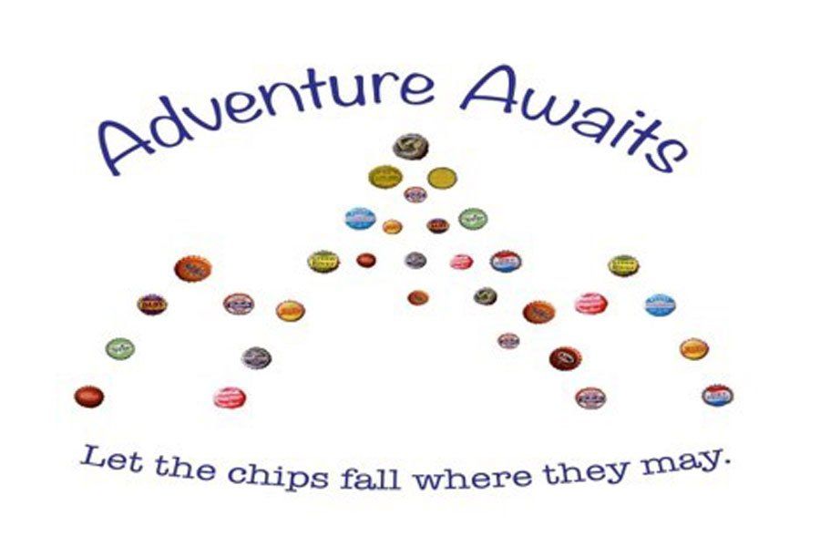 A poster that says adventure awaits let the chips fall where they may