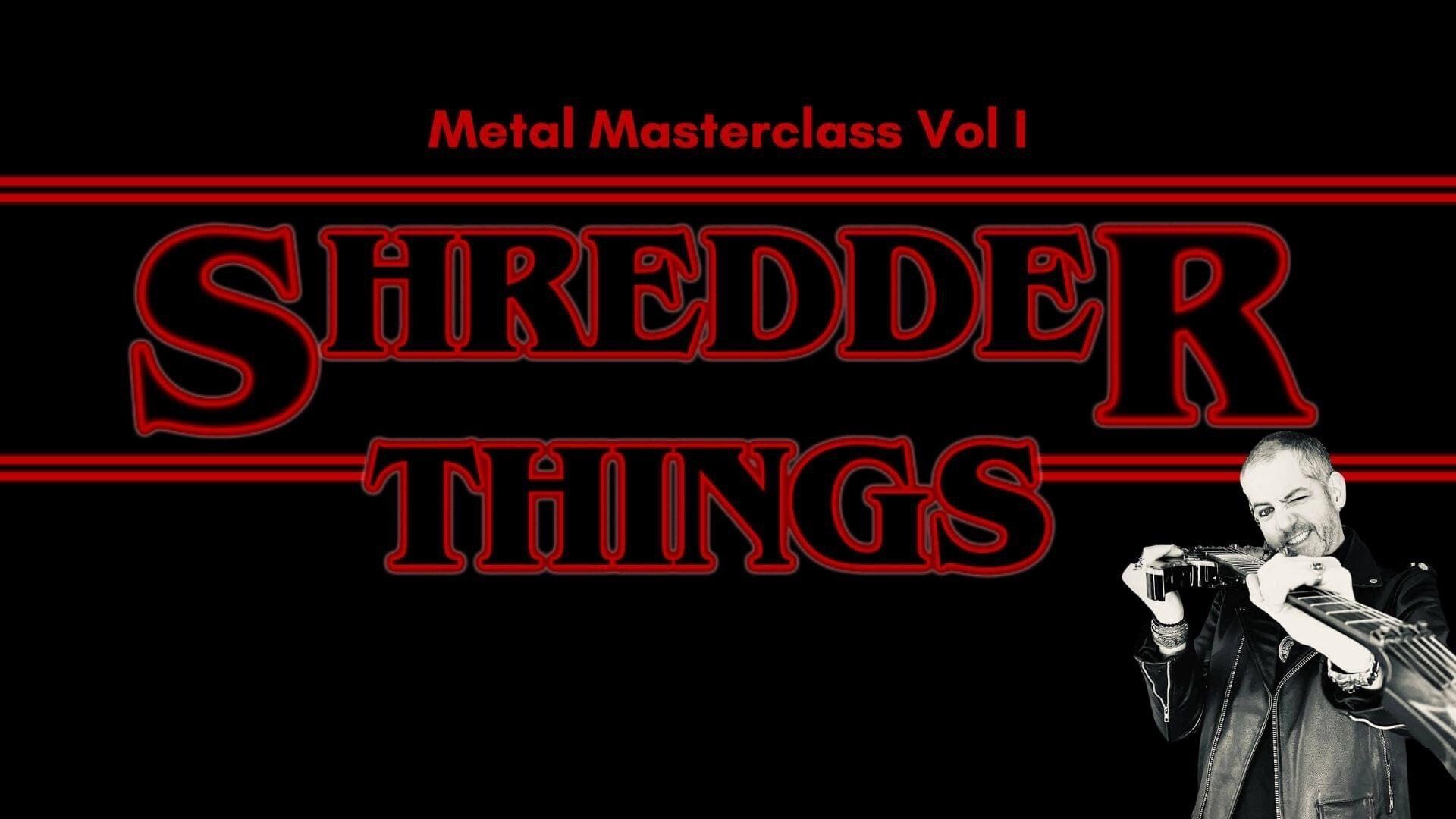 Shredder Things Metal Masterclasses