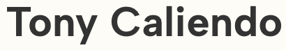 The name tony caliendo is on a white background