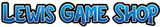 The Lewis Game Shop logo in blue with a dark border.