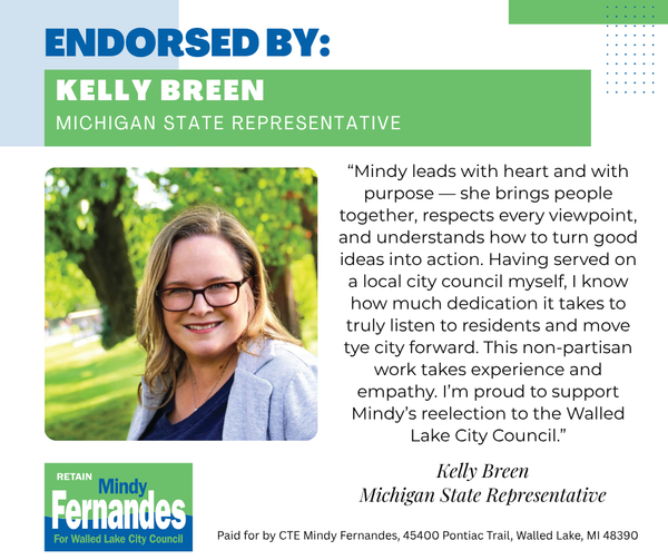 Endorsement of Mindy Fernandes by Kelly Breen, Michigan State Representative, in support of her reelection to Walled Lake City Council.