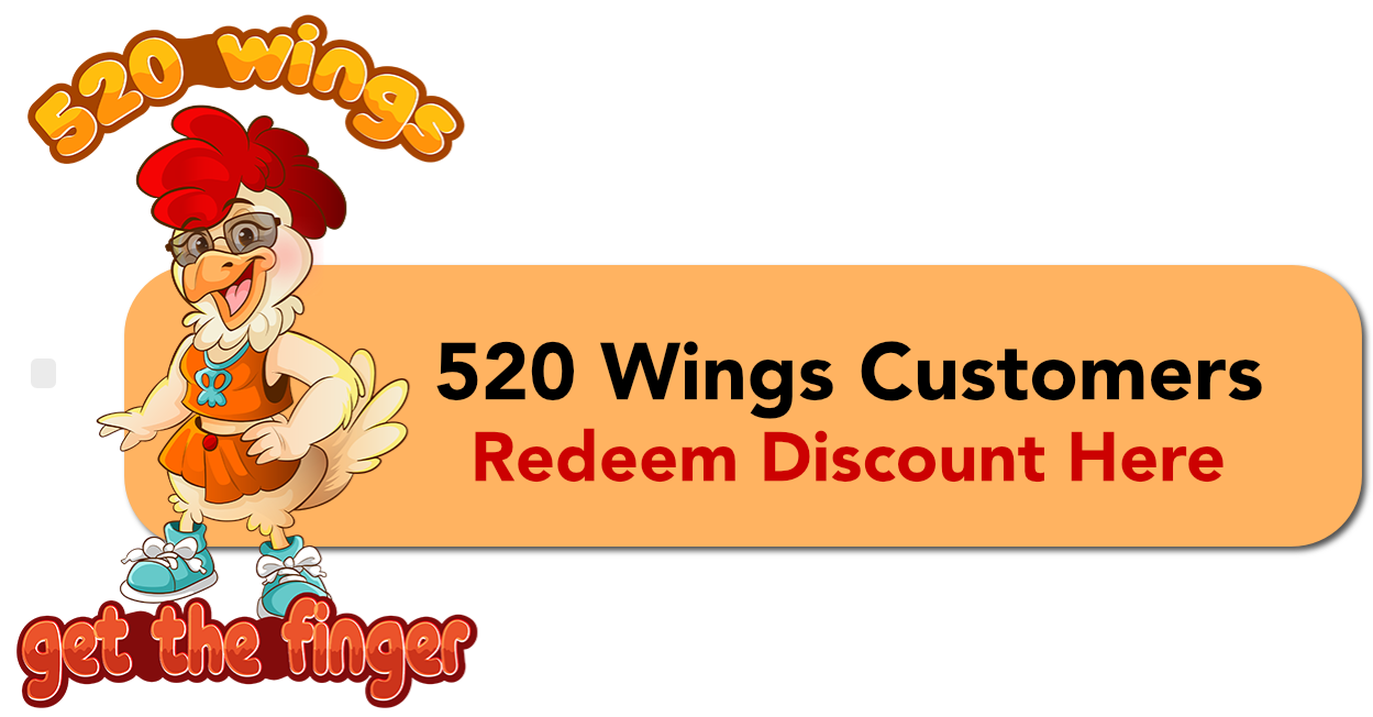 A sign that says 520 wings customers redeem discount here
