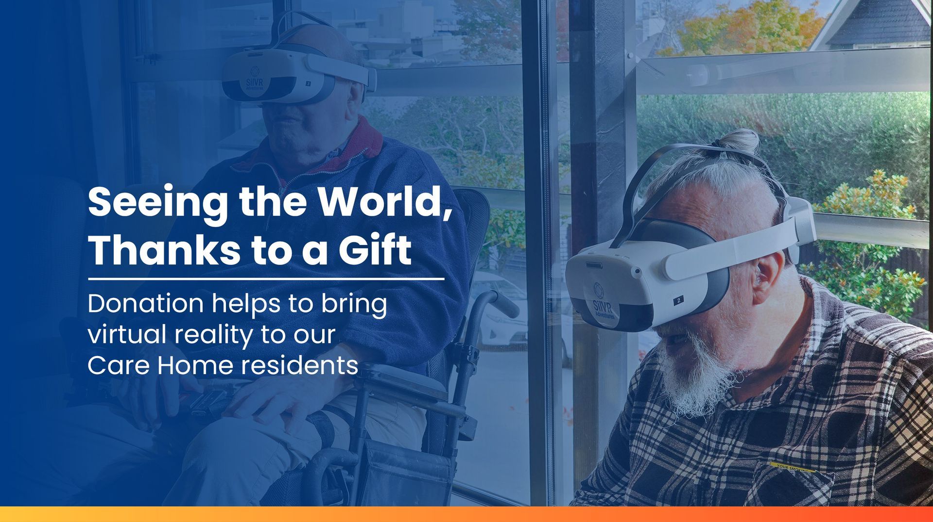 Seeing the World Thanks to a Gift. Donation helps to bring virtual reality to our Care Home Residents.