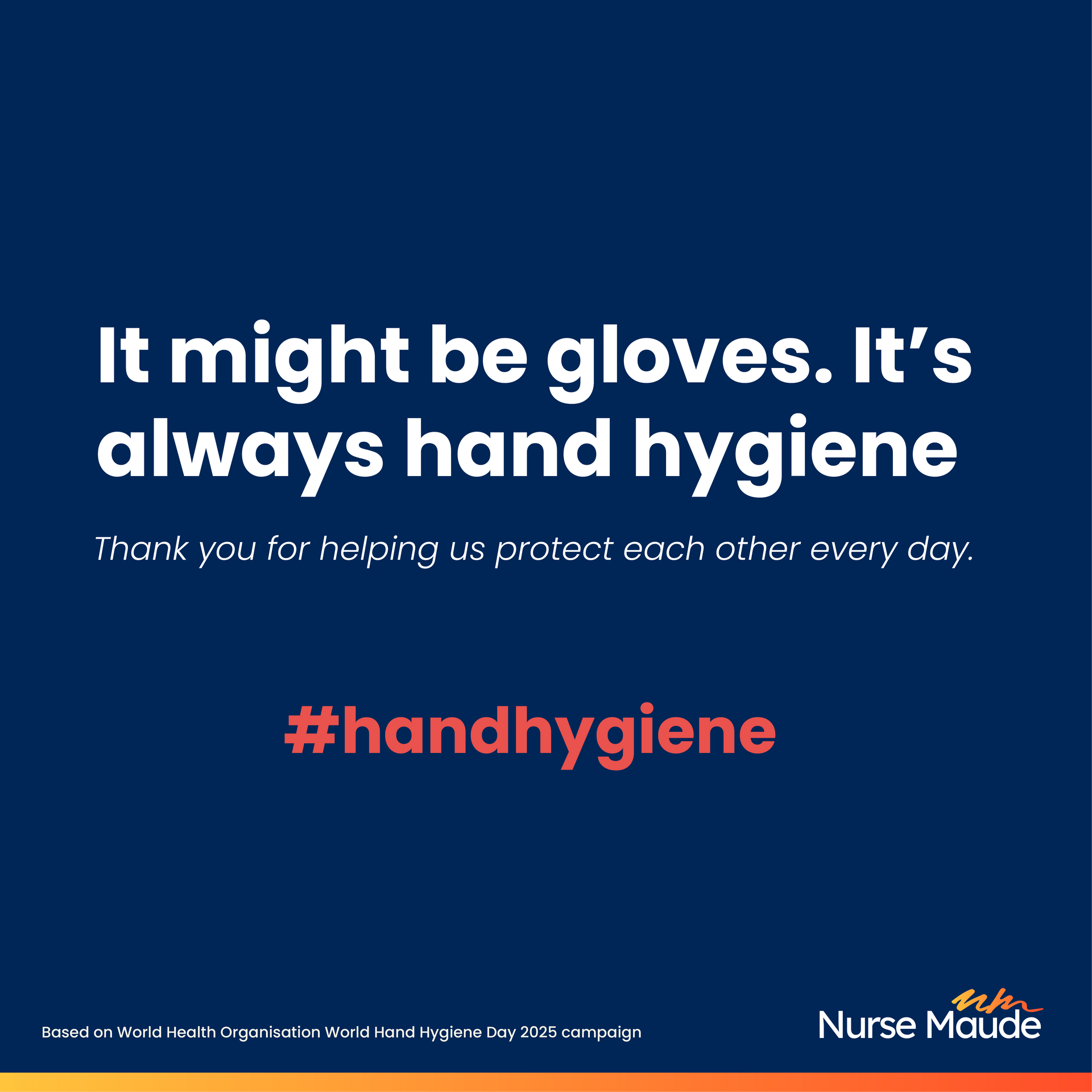 It might be gloves. It's always hand hygiene