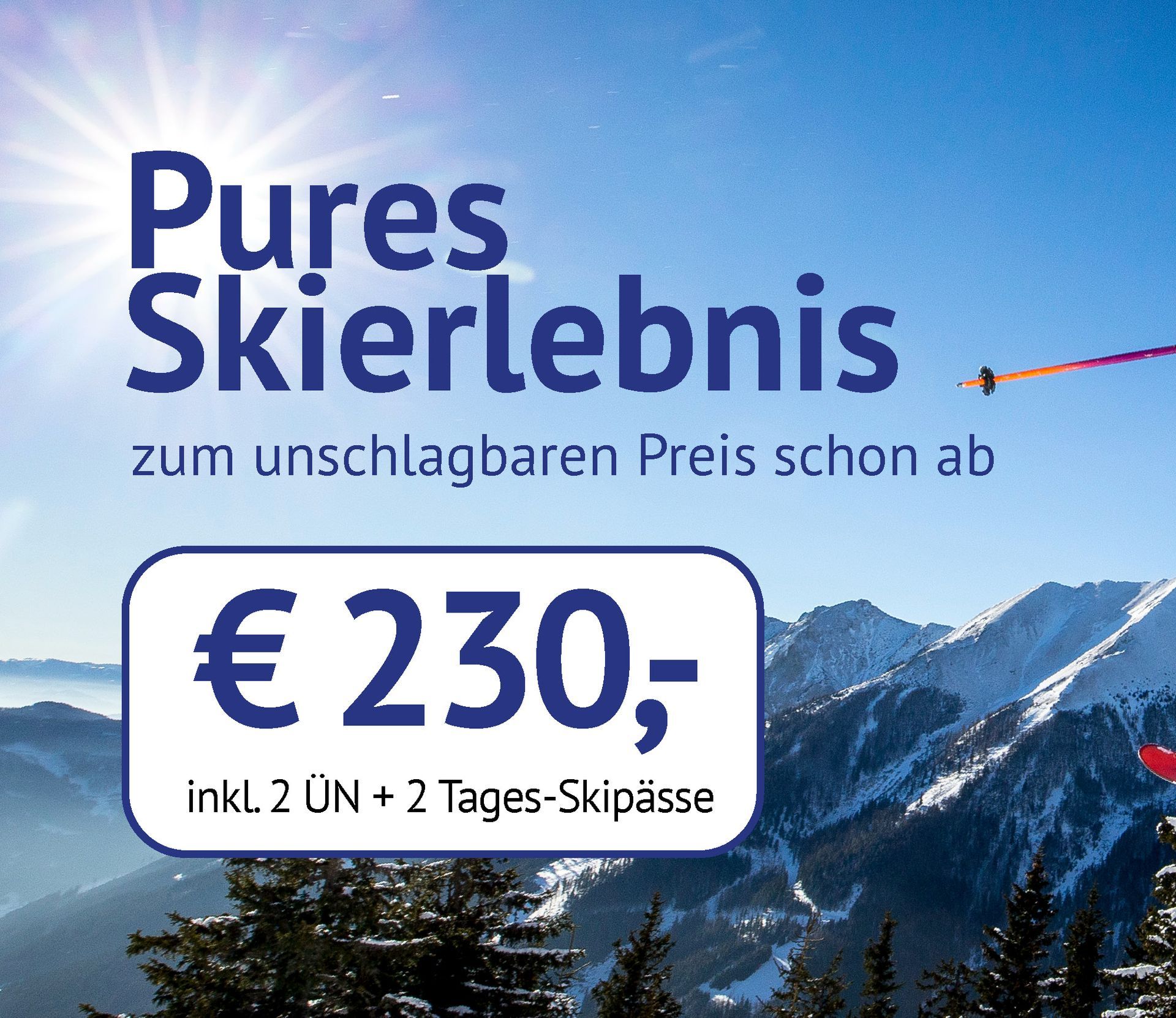 Werbebild für Pakete mit Skierlebnissen und Tagespässen ab 230€