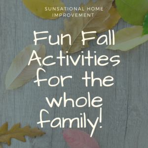 Fun Fall Activities — Lindon, UT — Sunsational Home Improvement