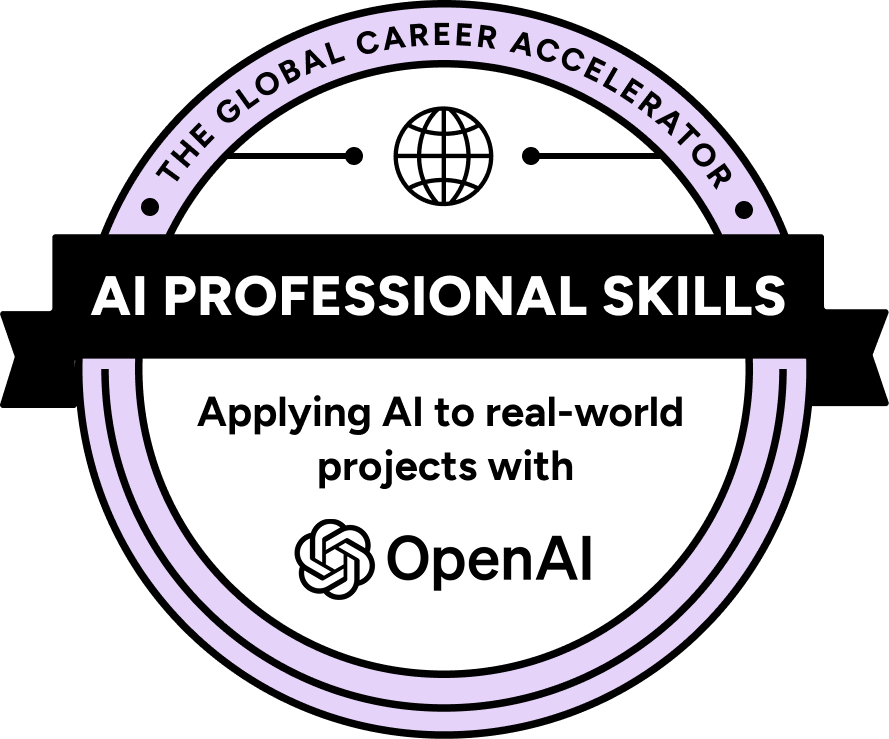 The Global Career Accelerator certification badge: AI Professional Skills — Applying AI to real-world projects with OpenAI