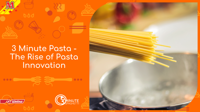 3 Minute Pasta - The Rise of Pasta Innovation