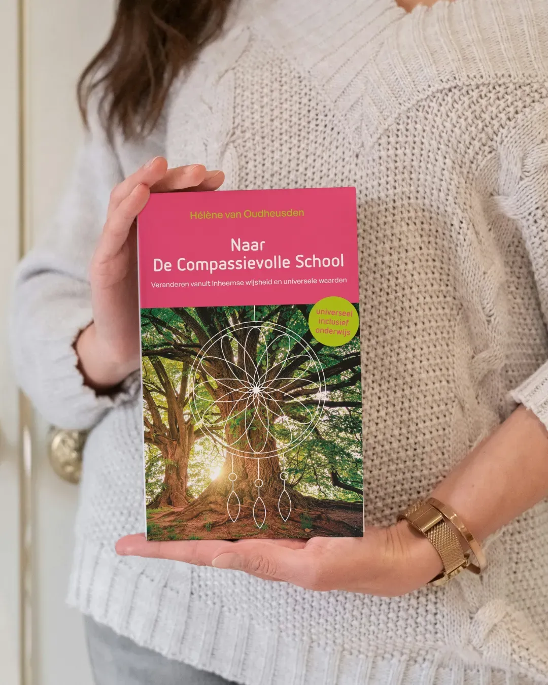 Boek Naar De Compassievolle School - Persoonlijk leiderschap - Hélène van Oudheusden