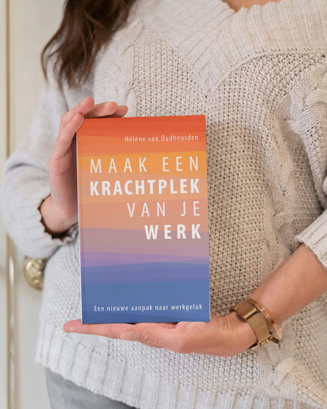 Boek Maak een Krachtplek van je Werk - persoonlijke ontwikkeling en werkgeluk - Hélène van Oudheusden