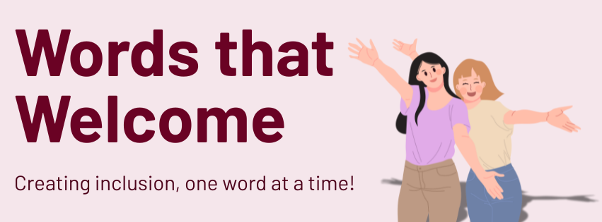 Words that Welcome - Creating Inclusion, one word at a time!