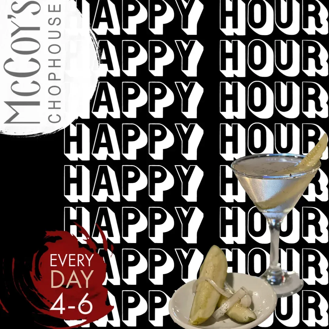 Mccoy 's chophouse offers a happy hour every day