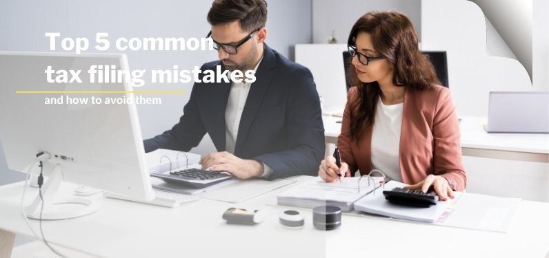 Top 5 Common Tax Filing Mistakes and How to Avoid Them