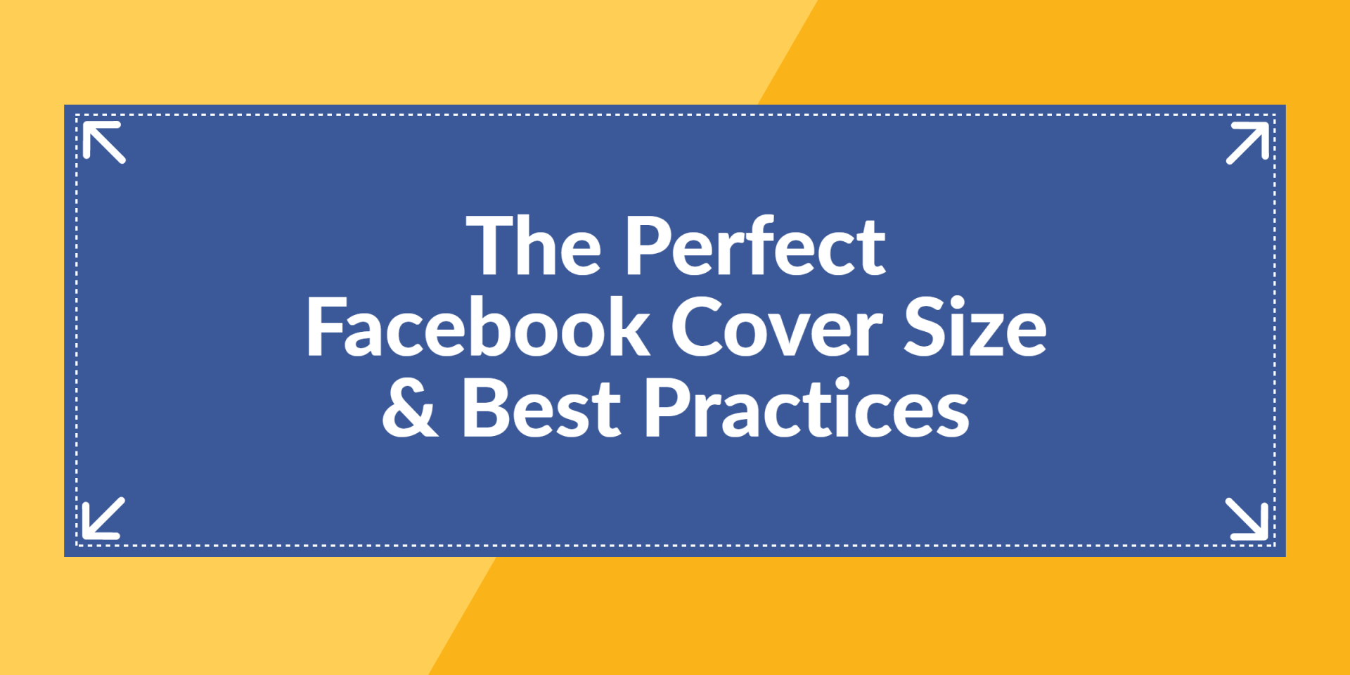 A blue sign that says the perfect facebook cover size and best practices