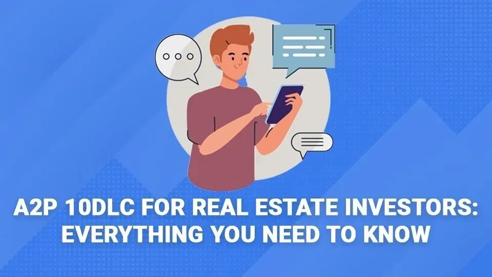 A2p 10dlc for real estate investors : everything you need to know