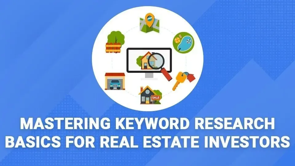 A poster for mastering keyword research basics for real estate investors.