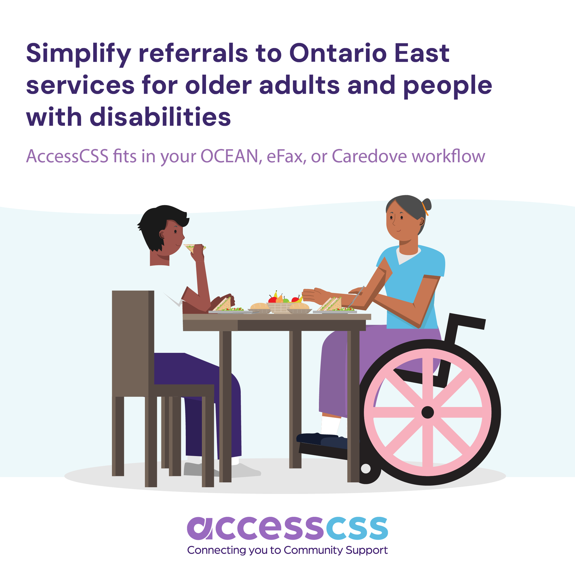 Person in wheelchair sharing meal; caption promotes easier referrals to Ontario East services for seniors and disabled.