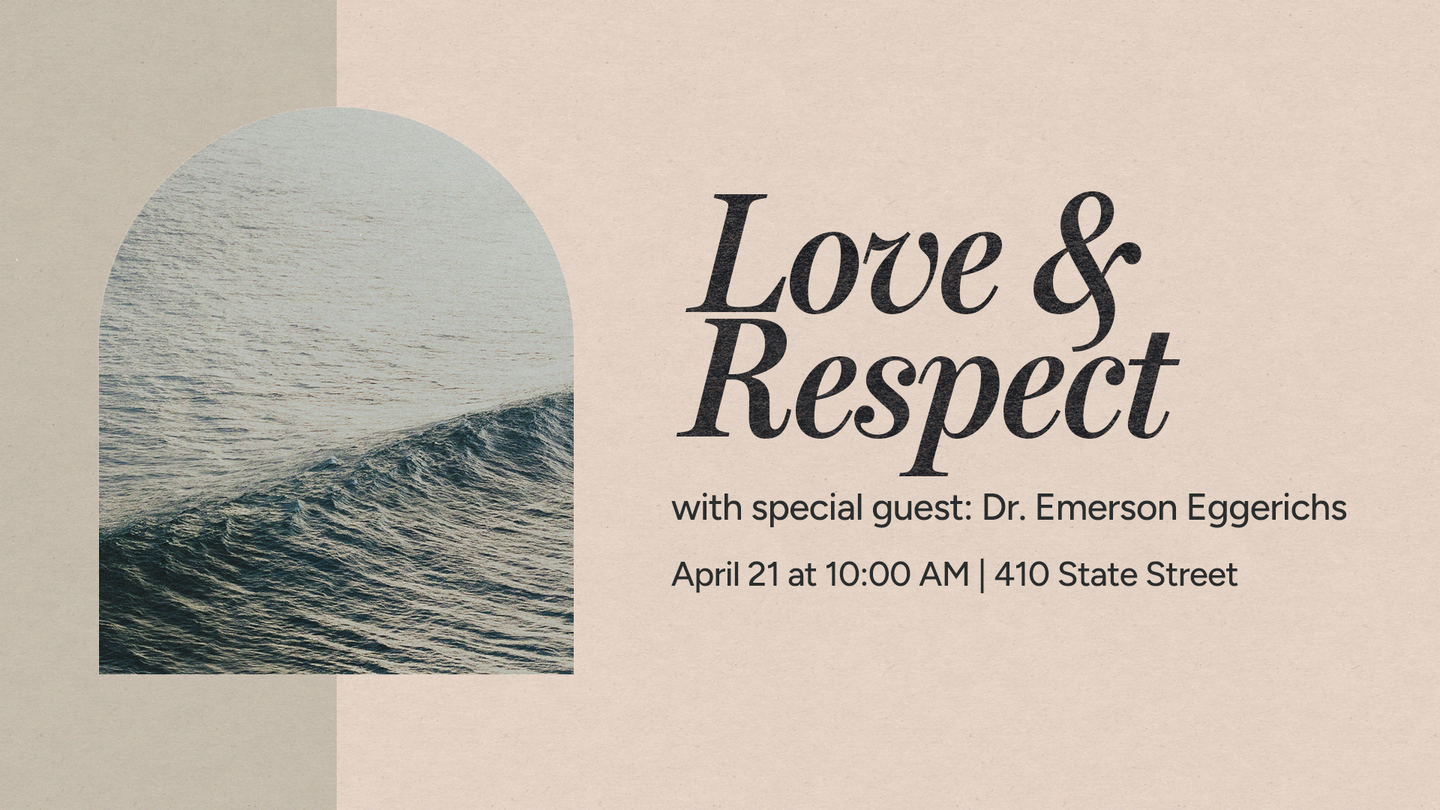 Love and Respect with Dr. Emerson Eggerichs -- Marriage and relationship counsel - santa barbara church
