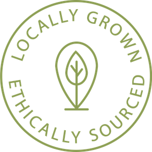 LOCALLY GROWN AND ETHICALLY SOURCED