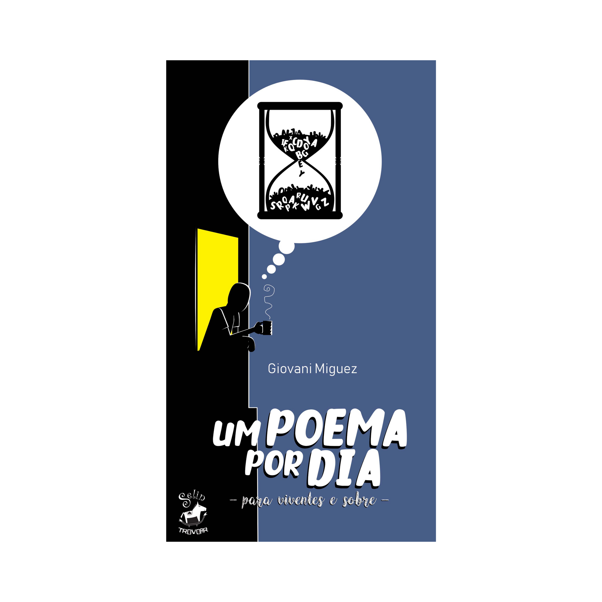 Um poema por dia: para viventes e sobre. Livro do poeta Giovani Miguez. Selin Trovoar. 2020.