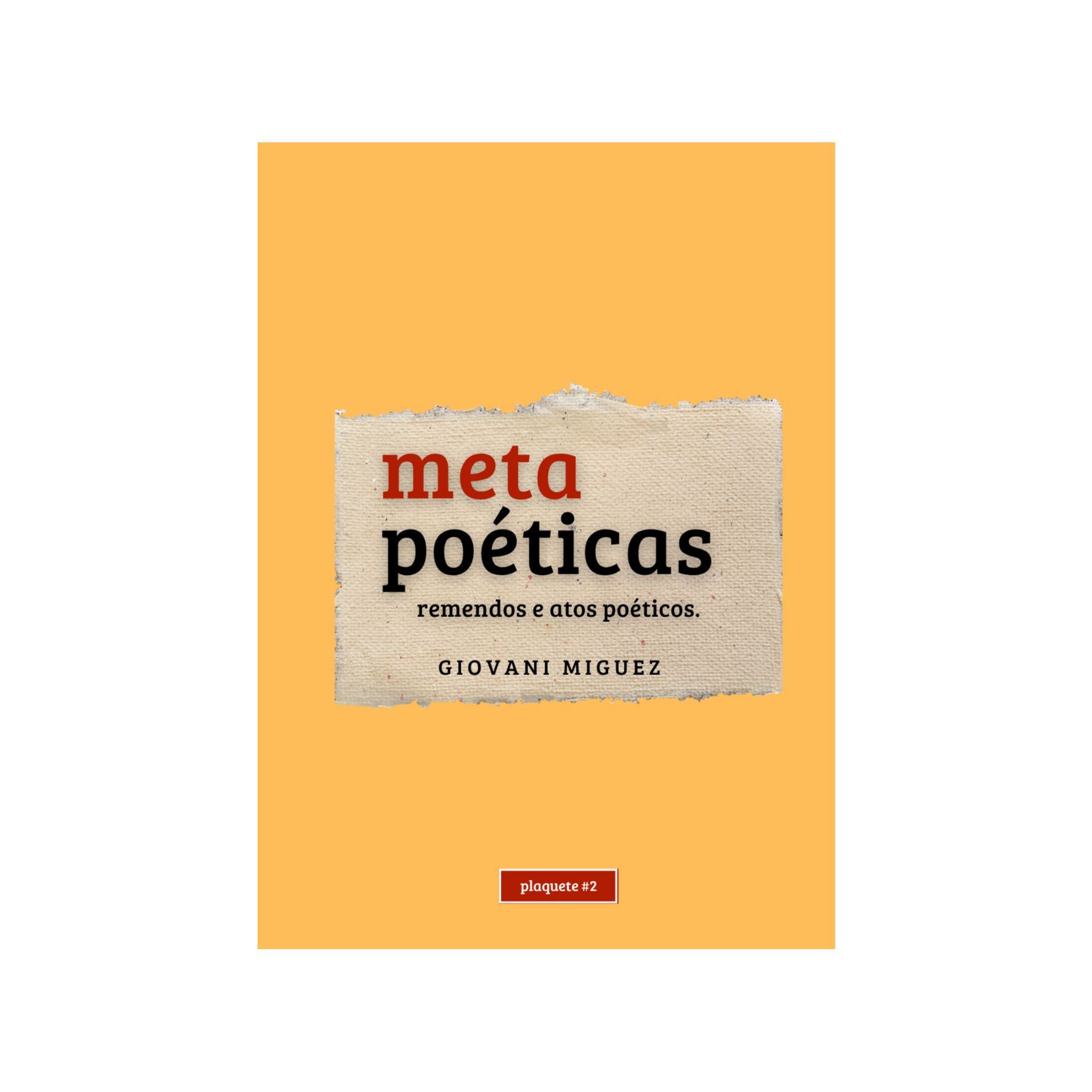 Metapoéticas: remendos e atos poéticos. Plaquete do poeta Giovani Miguez
