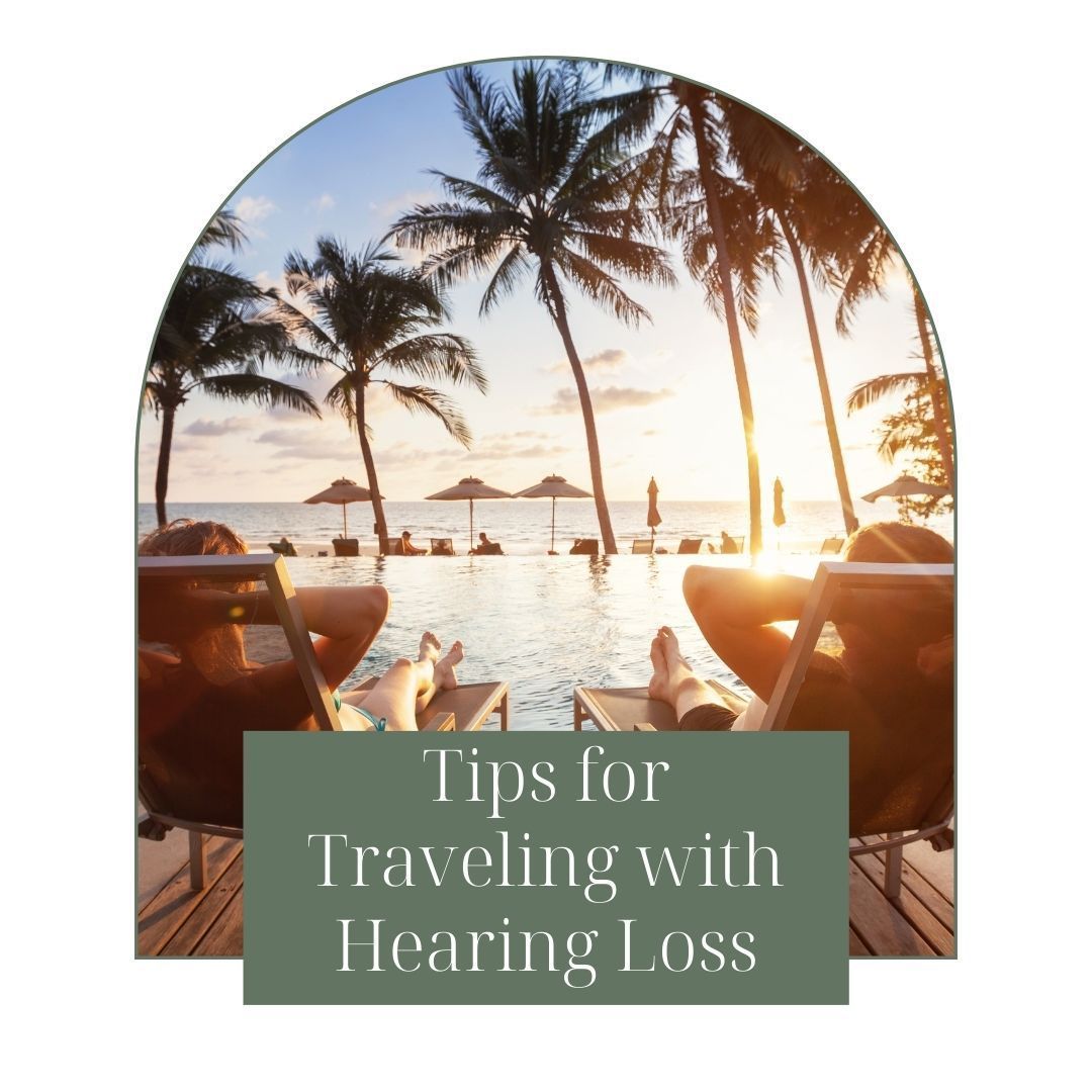 What You Miss When You Travel with Untreated Hearing Loss