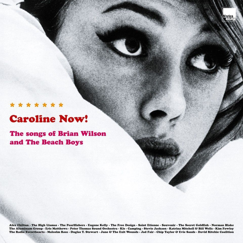 CAROLINE NOW! THE SONGS OF BRIAN WILSON AND THE BEACH BOYS