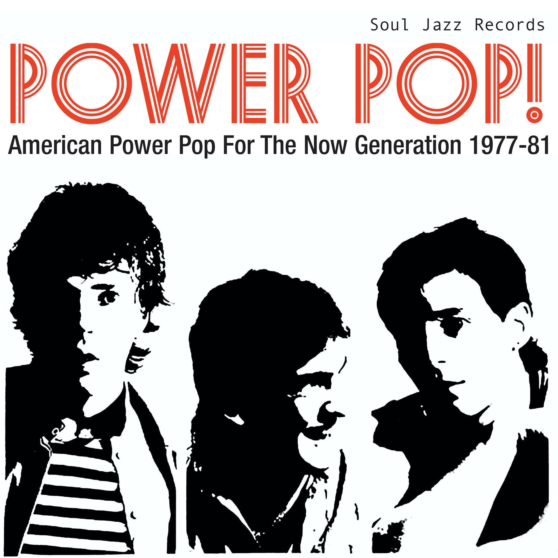 Power Pop! American Power Pop for the Now Generation 1977-1981
