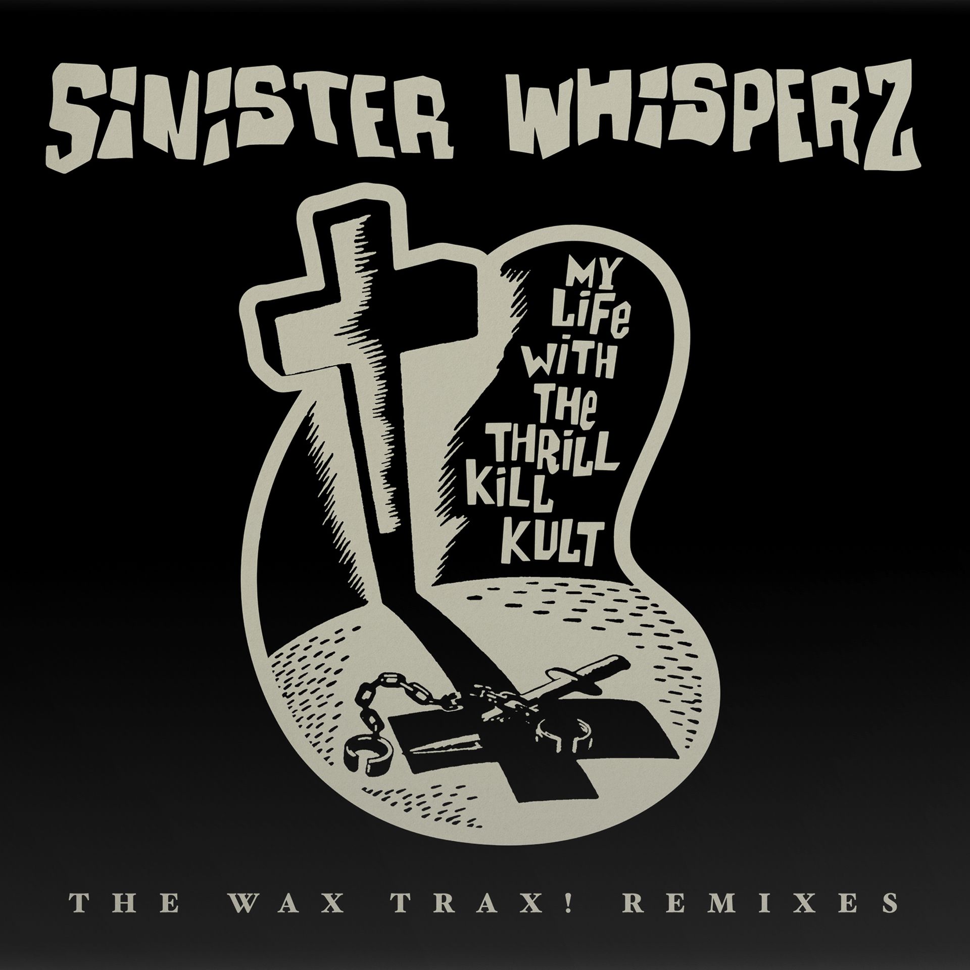 Sinister Whispers: The Wax Trax! Years Remixed
