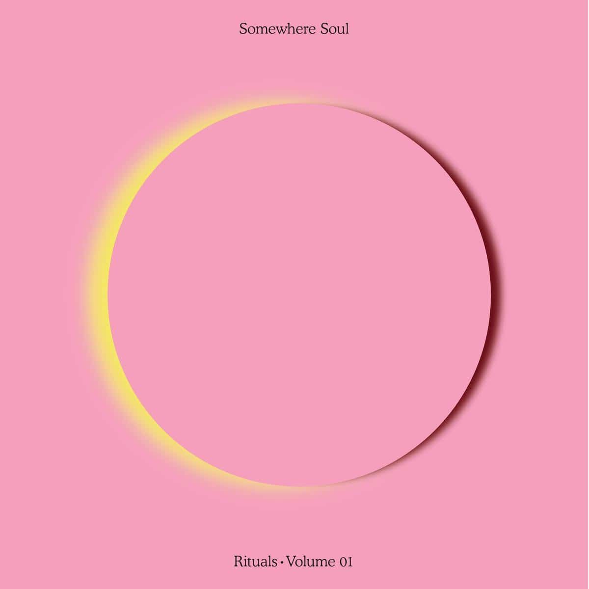 Somewhere Soul: Rituals Vol 1