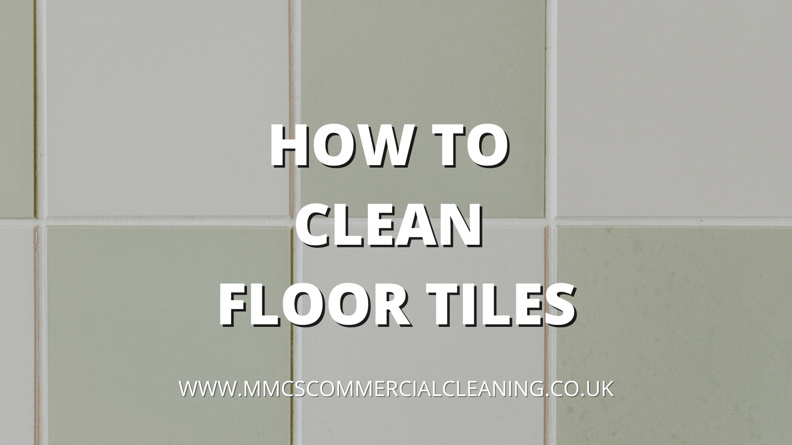 How to Clean Floor Tiles