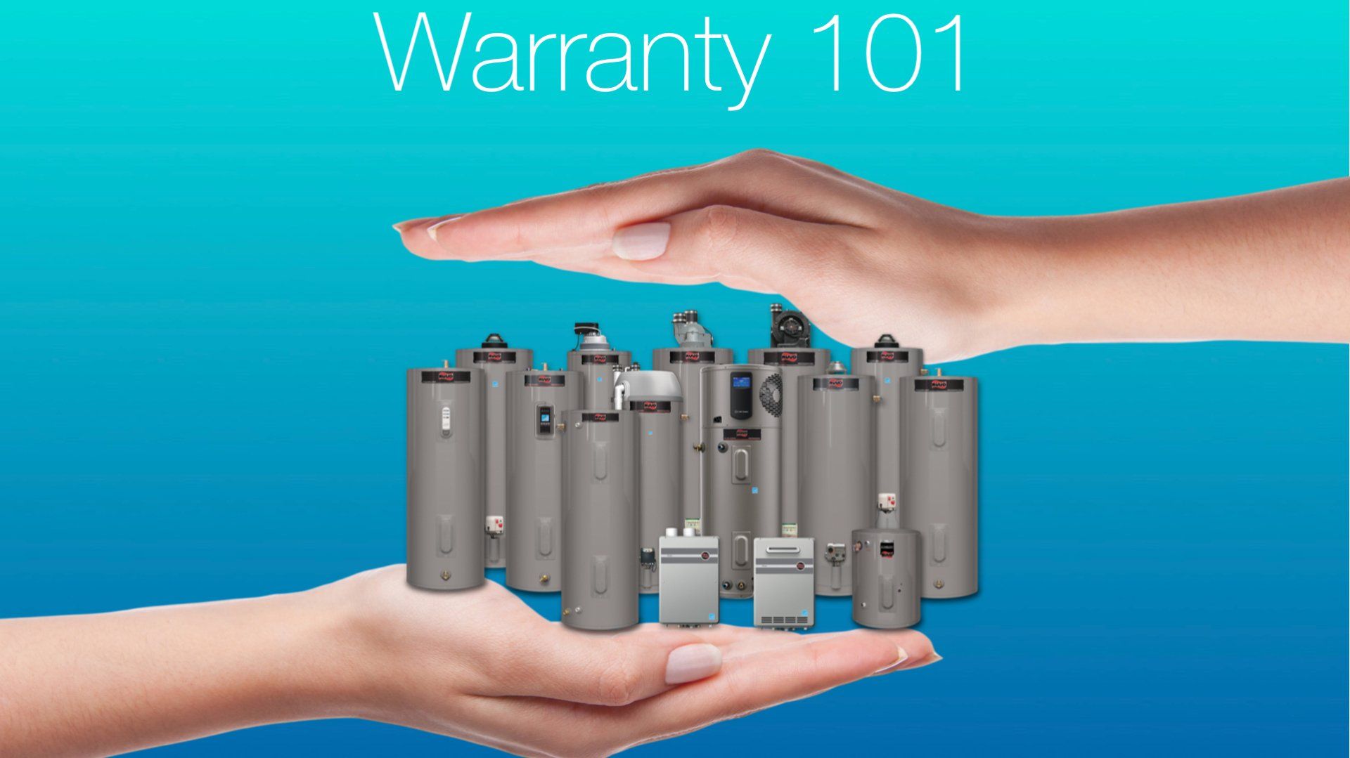 Warranty 101 - Two hands surrounding Ruud water heaters product grouping