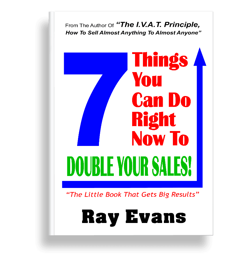 7 Things You Can Do Right Now To Double Your Sales