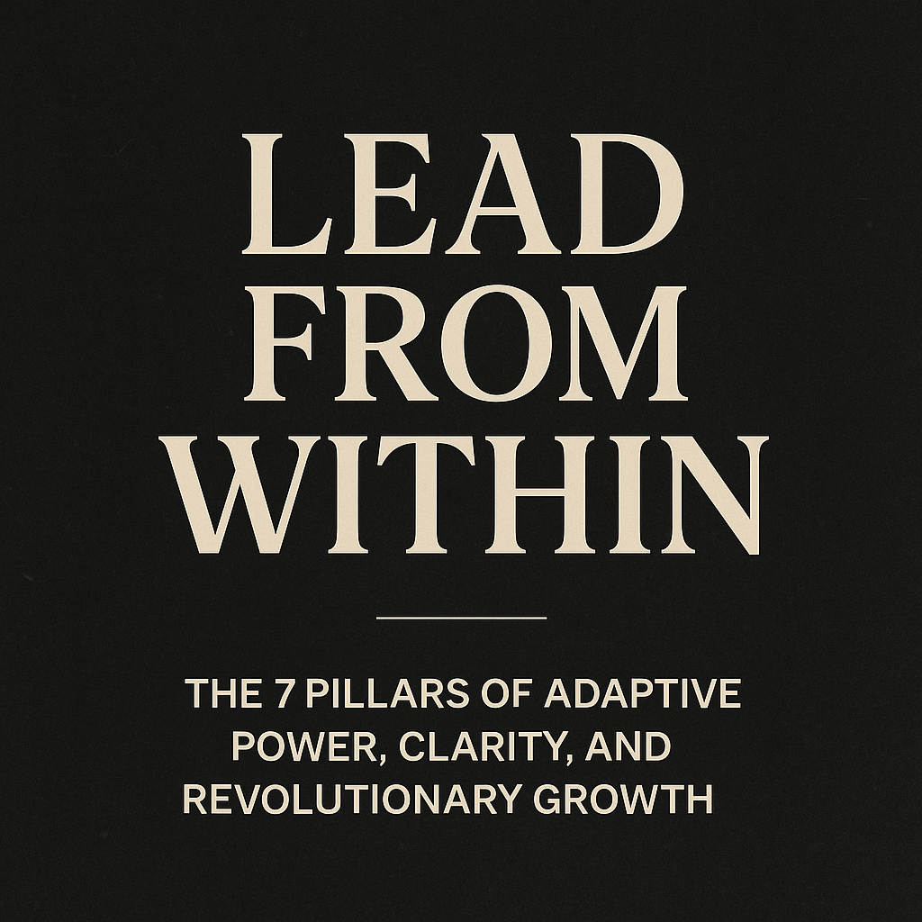 Text-based graphic on a black background reading 'Lead From Within – The 7 Pillars of Adaptive Power