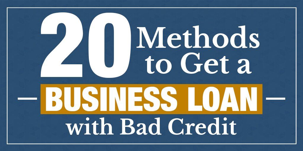 20 methods to get a business loan with bad credit